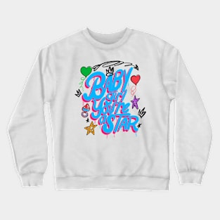 Baby girl youre a star Crewneck Sweatshirt